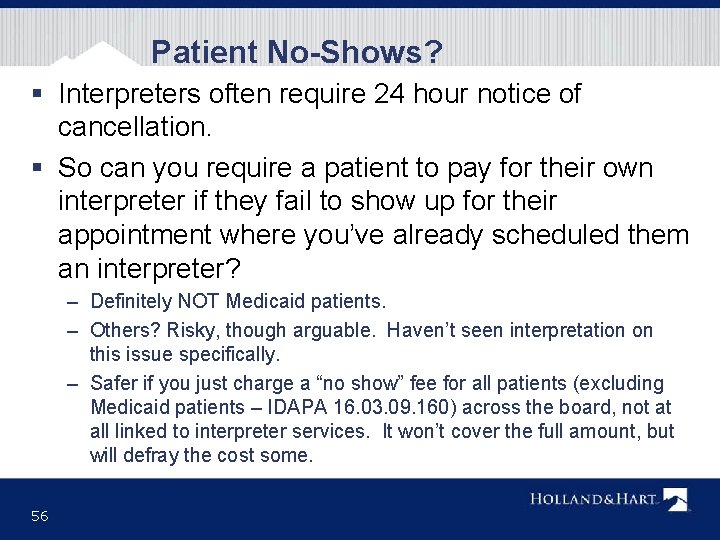 Patient No-Shows? § Interpreters often require 24 hour notice of cancellation. § So can