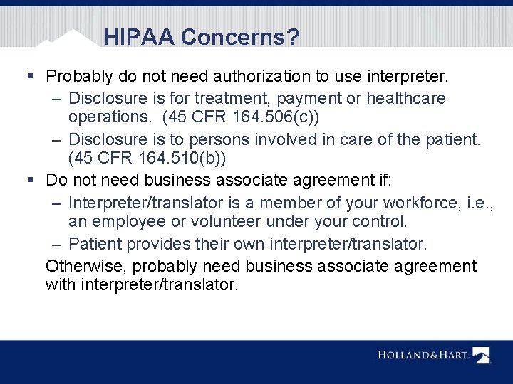 HIPAA Concerns? § Probably do not need authorization to use interpreter. – Disclosure is