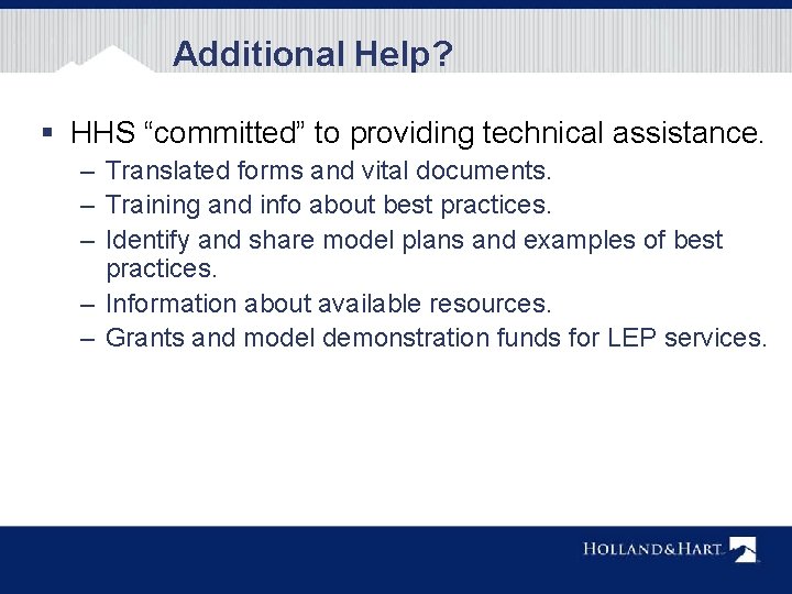Additional Help? § HHS “committed” to providing technical assistance. – Translated forms and vital