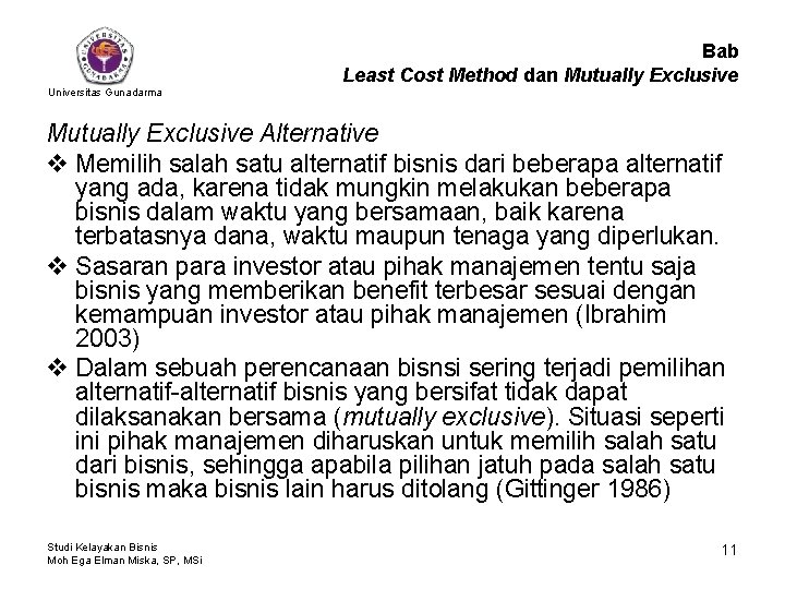 Bab Least Cost Method dan Mutually Exclusive Universitas Gunadarma Mutually Exclusive Alternative v Memilih