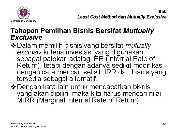 Bab Least Cost Method dan Mutually Exclusive Universitas Gunadarma Tahapan Pemiihan Bisnis Bersifat Muttually