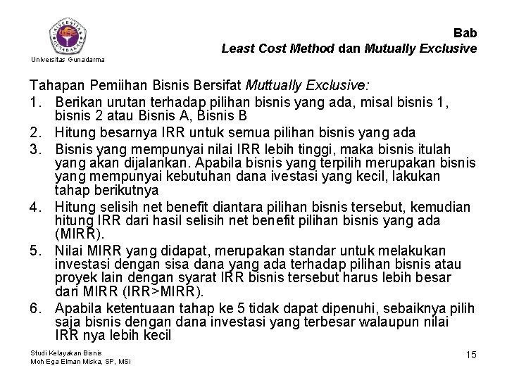 Bab Least Cost Method dan Mutually Exclusive Universitas Gunadarma Tahapan Pemiihan Bisnis Bersifat Muttually