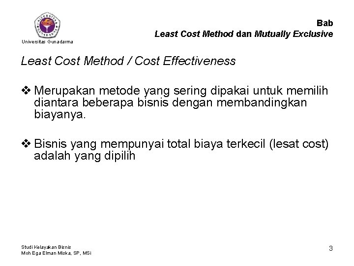 Bab Least Cost Method dan Mutually Exclusive Universitas Gunadarma Least Cost Method / Cost