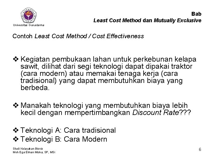 Bab Least Cost Method dan Mutually Exclusive Universitas Gunadarma Contoh Least Cost Method /