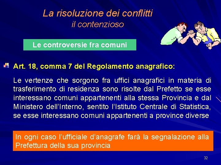 La risoluzione dei conflitti il contenzioso Le controversie fra comuni Art. 18, comma 7