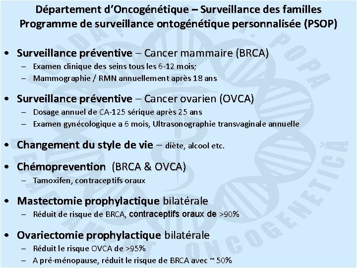 Département d’Oncogénétique – Surveillance des familles Programme de surveillance ontogénétique personnalisée (PSOP) • Surveillance