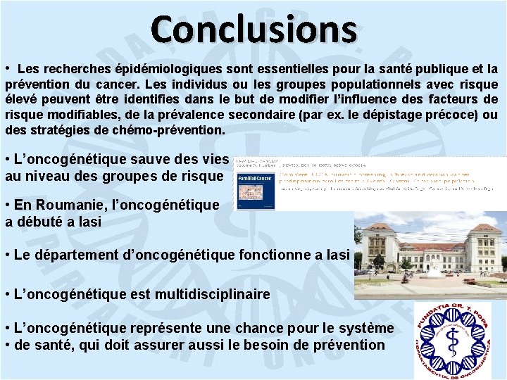 Conclusions • Les recherches épidémiologiques sont essentielles pour la santé publique et la prévention