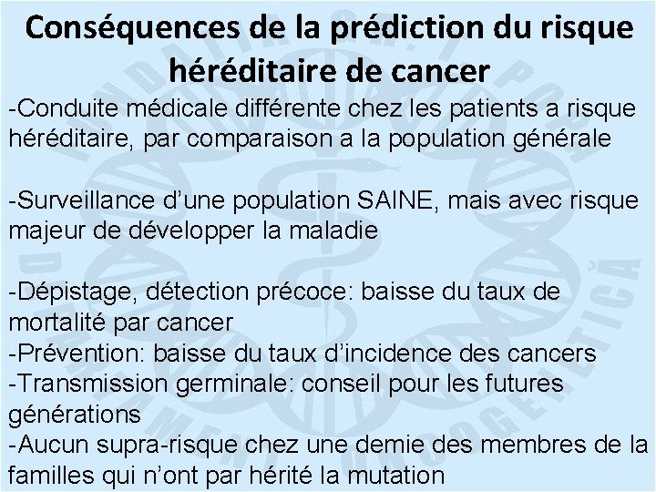 Conséquences de la prédiction du risque héréditaire de cancer -Conduite médicale différente chez les