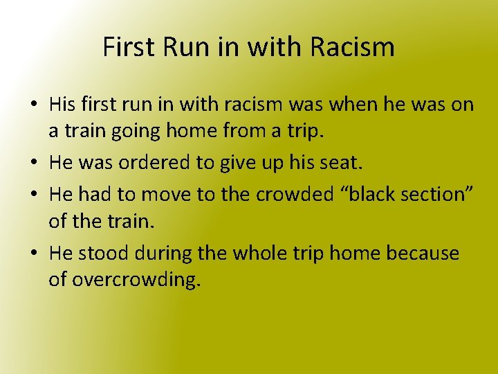 First Run in with Racism • His first run in with racism was when
