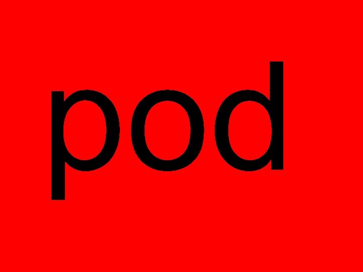 pod 