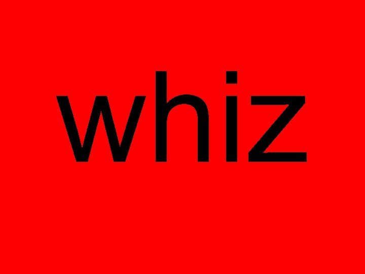 whiz 