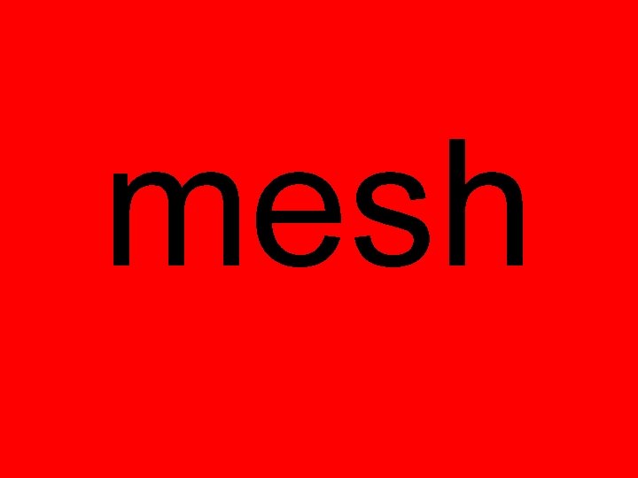 mesh 