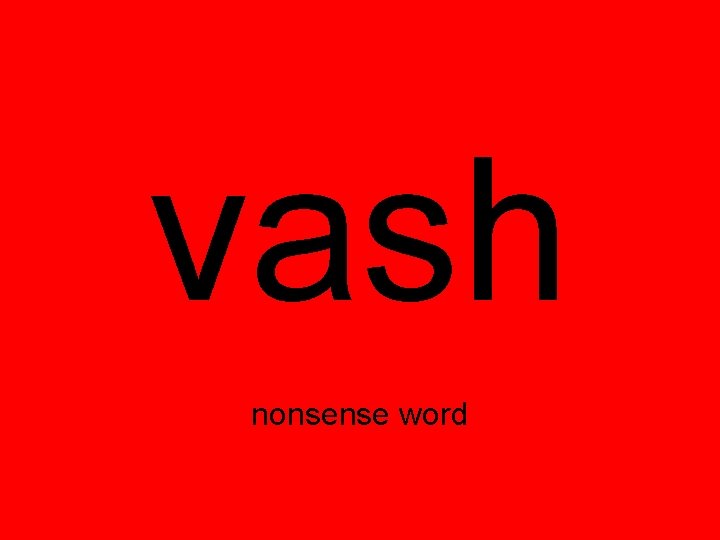 vash nonsense word 