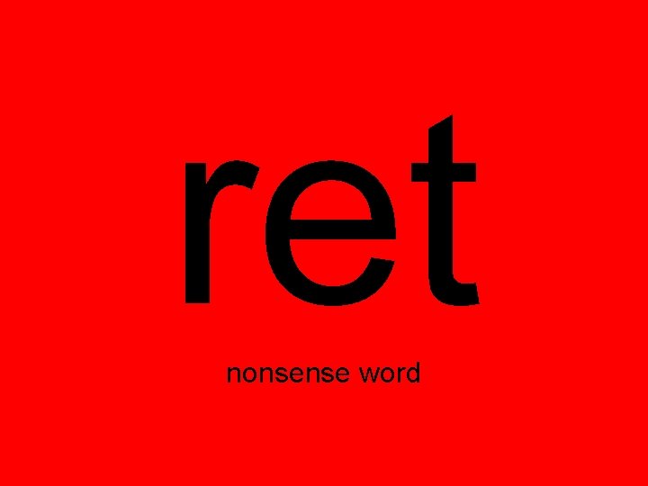 ret nonsense word 