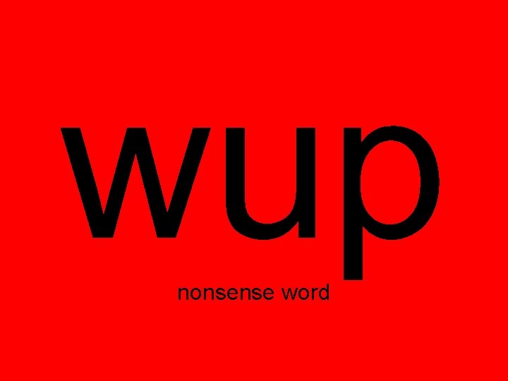 wup nonsense word 