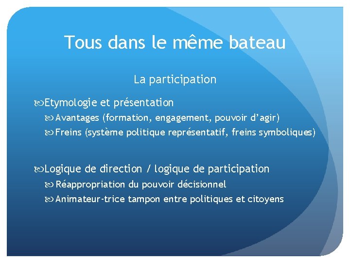 Tous dans le même bateau La participation Etymologie et présentation Avantages (formation, engagement, pouvoir