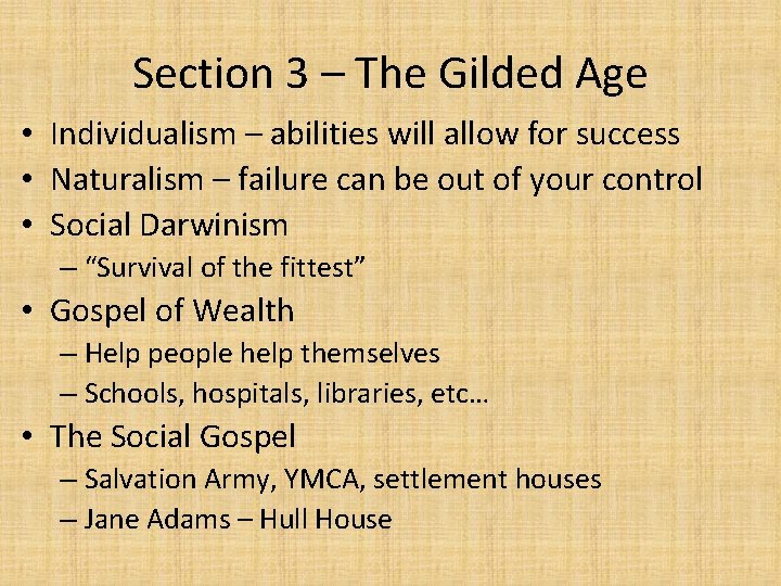 Section 3 – The Gilded Age • Individualism – abilities will allow for success