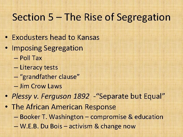 Section 5 – The Rise of Segregation • Exodusters head to Kansas • Imposing