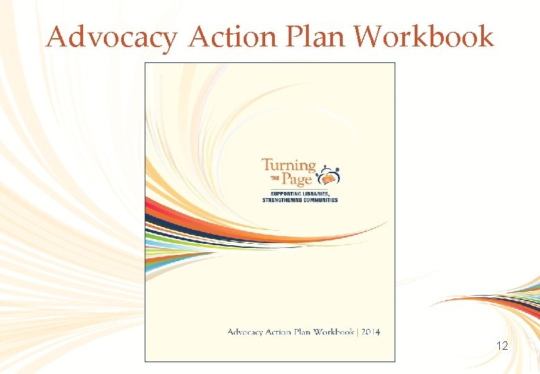 Advocacy Action Plan Workbook OCLC Online Computer Library Center 12 
