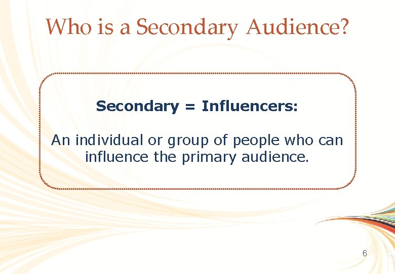 Who is a Secondary Audience? OCLC Online Computer Library Center Secondary = Influencers: An