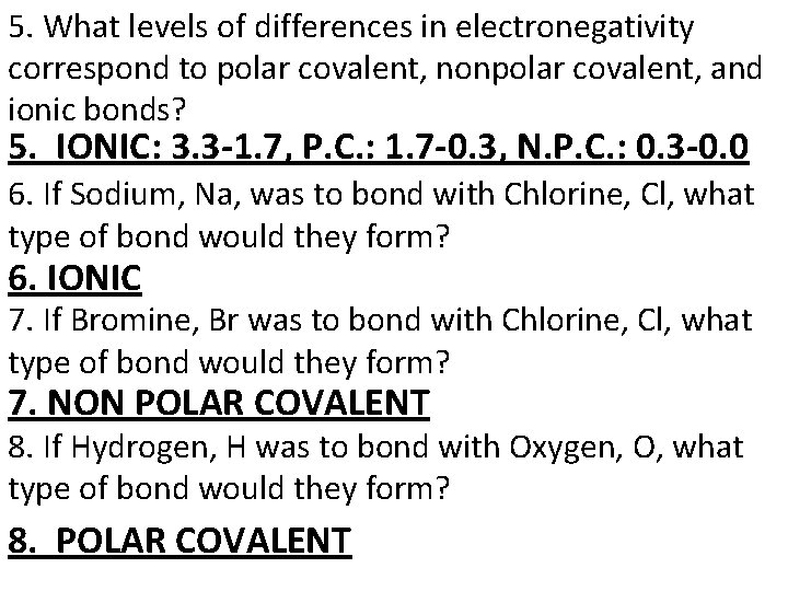 5. What levels of differences in electronegativity correspond to polar covalent, nonpolar covalent, and