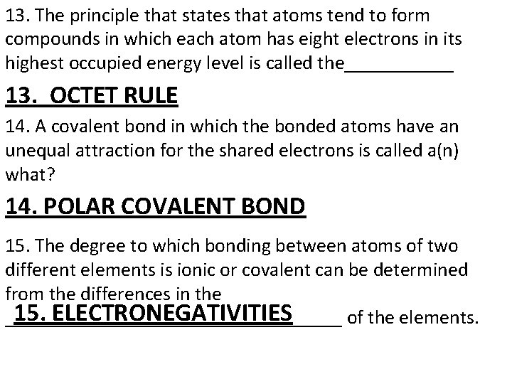 13. The principle that states that atoms tend to form compounds in which each