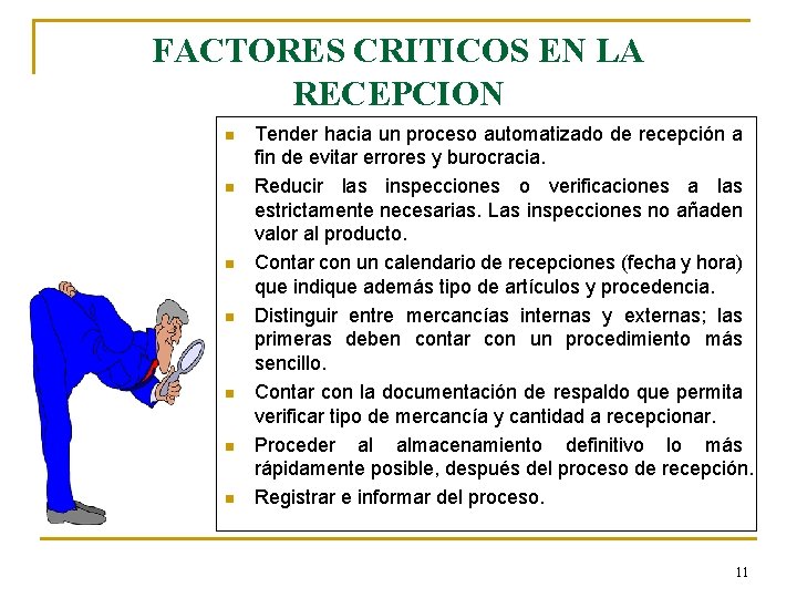 FACTORES CRITICOS EN LA RECEPCION n n n n Tender hacia un proceso automatizado