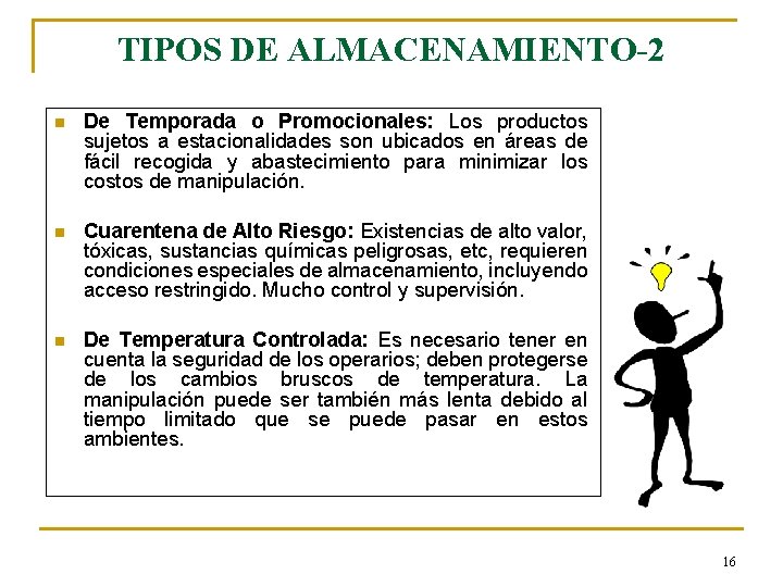 TIPOS DE ALMACENAMIENTO-2 n De Temporada o Promocionales: Los productos sujetos a estacionalidades son