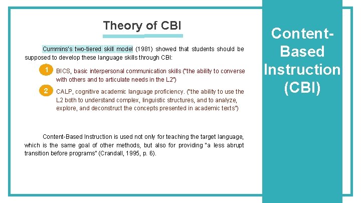 Theory of CBI Cummins’s two-tiered skill model (1981) showed that students should be supposed