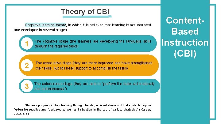 Theory of CBI Cognitive learning theory, in which it is believed that learning is