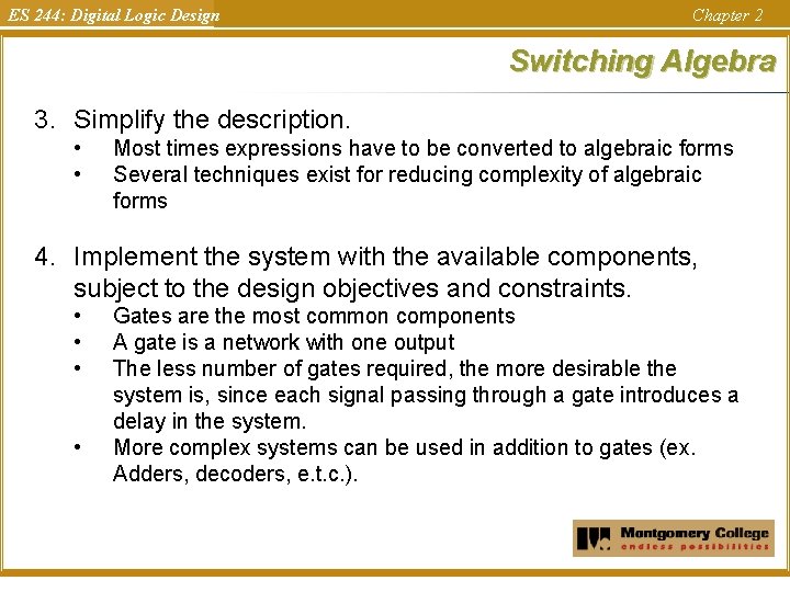 ES 244: Digital Logic Design Chapter 2 Switching Algebra 3. Simplify the description. • ES 244: Digital Logic Design Chapter 2 Switching Algebra 3. Simplify the description. •