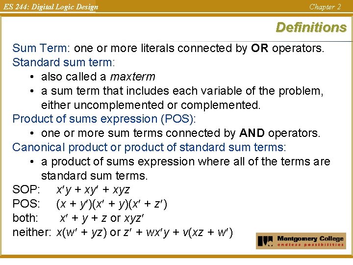 ES 244: Digital Logic Design Chapter 2 Definitions Sum Term: one or more literals ES 244: Digital Logic Design Chapter 2 Definitions Sum Term: one or more literals