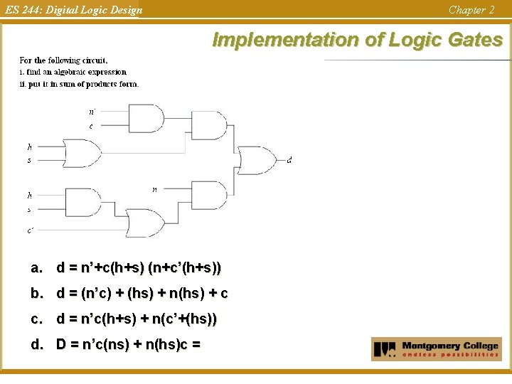 ES 244: Digital Logic Design Chapter 2 Implementation of Logic Gates a. d = ES 244: Digital Logic Design Chapter 2 Implementation of Logic Gates a. d =