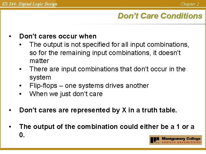 ES 244: Digital Logic Design Chapter 2 Don’t Care Conditions • Don’t cares occur ES 244: Digital Logic Design Chapter 2 Don’t Care Conditions • Don’t cares occur