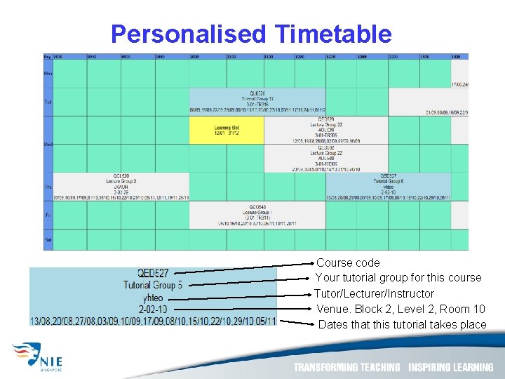 Personalised Timetable Course code Your tutorial group for this course Tutor/Lecturer/Instructor Venue. Block 2,