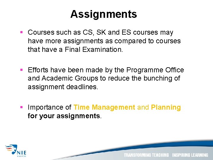 Assignments § Courses such as CS, SK and ES courses may have more assignments