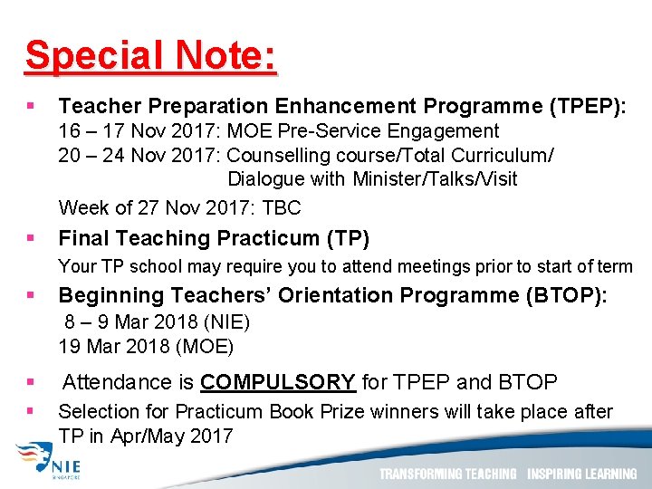 Special Note: § Teacher Preparation Enhancement Programme (TPEP): 16 – 17 Nov 2017: MOE