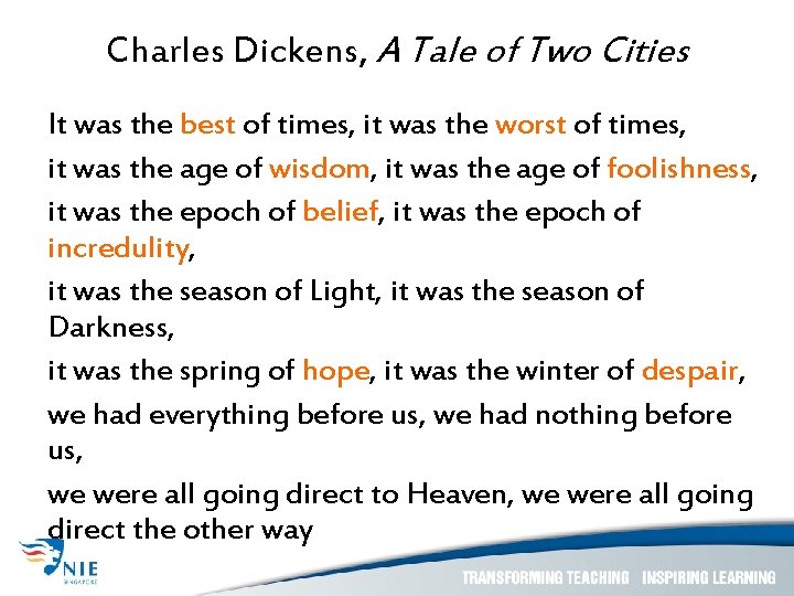 Charles Dickens, A Tale of Two Cities It was the best of times, it