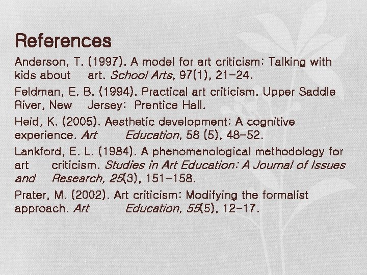 References Anderson, T. (1997). A model for art criticism: Talking with kids about art.