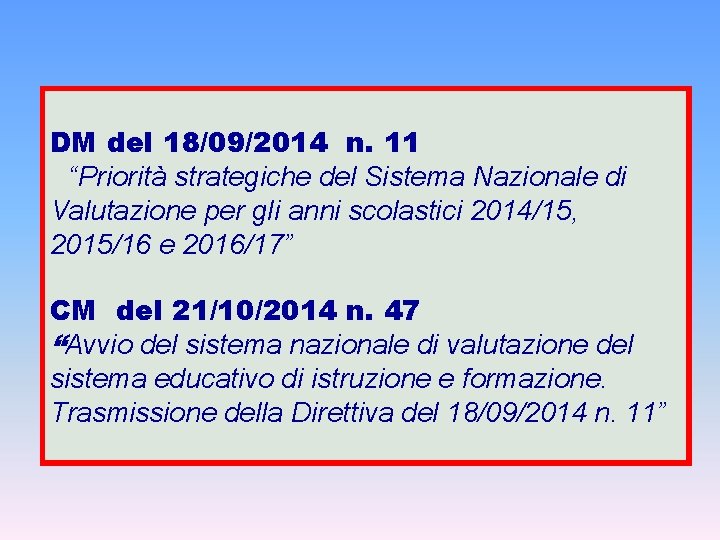 DM del 18/09/2014 n. 11 “Priorità strategiche del Sistema Nazionale di Valutazione per gli