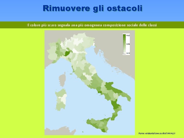 Rimuovere gli ostacoli Il colore più scuro segnala una più omogenea composizione sociale delle