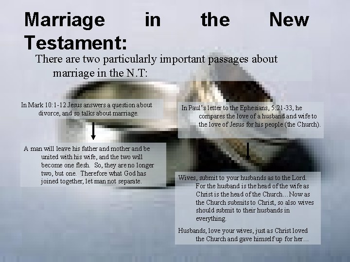 Marriage in Testament: the New There are two particularly important passages about marriage in