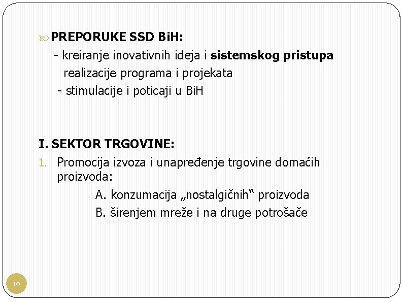  PREPORUKE SSD Bi. H: - kreiranje inovativnih ideja i sistemskog pristupa realizacije programa