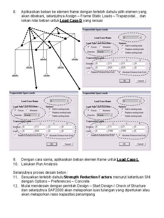 8. Aplikasikan beban ke elemen frame dengan terlebih dahulu pilih elemen yang akan dibebani,