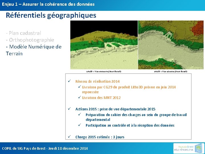 Enjeu 1 – Assurer la cohérence des données Référentiels géographiques - Plan cadastral -