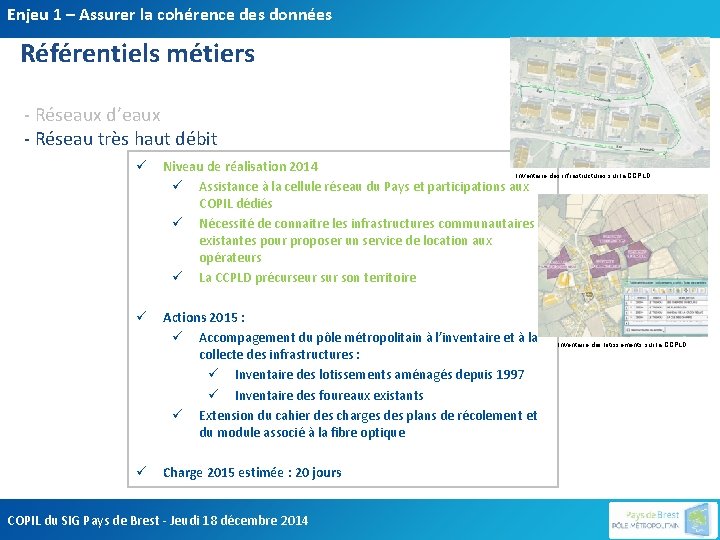 Enjeu 1 – Assurer la cohérence des données Référentiels métiers - Réseaux d’eaux -