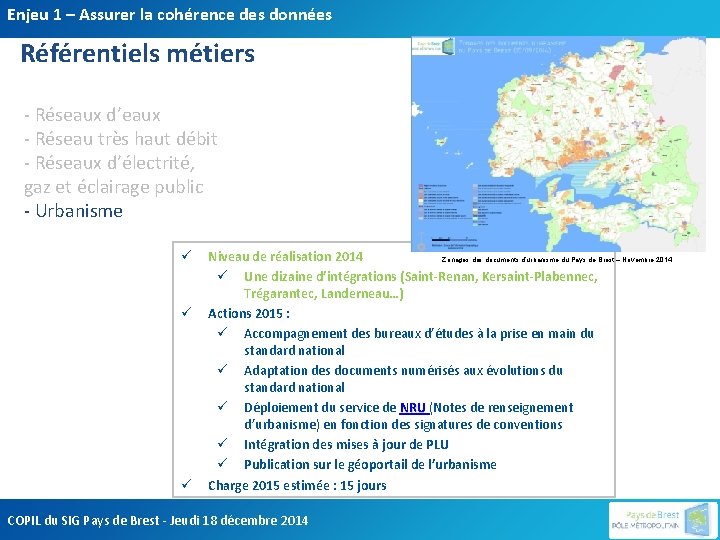 Enjeu 1 – Assurer la cohérence des données Référentiels métiers - Réseaux d’eaux -