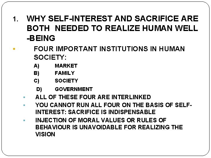 WHY SELF-INTEREST AND SACRIFICE ARE BOTH NEEDED TO REALIZE HUMAN WELL -BEING 1. FOUR