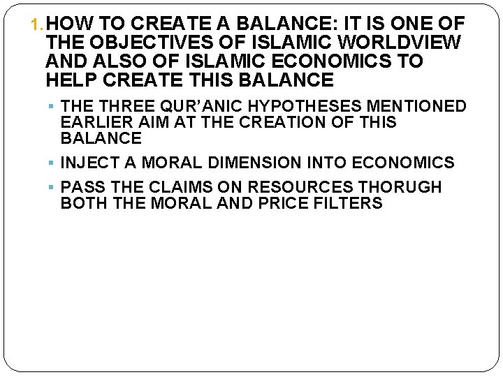 1. HOW TO CREATE A BALANCE: IT IS ONE OF THE OBJECTIVES OF ISLAMIC