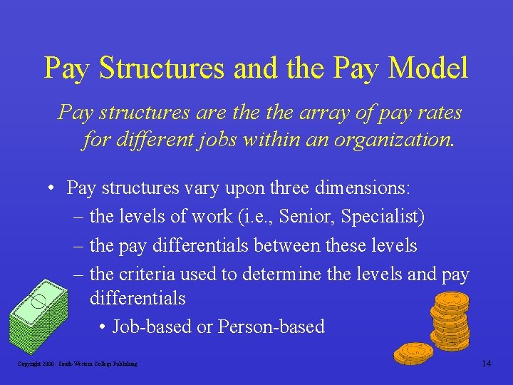 Pay Structures and the Pay Model Pay structures are the array of pay rates